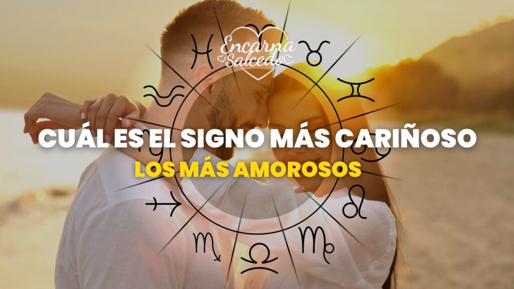 Cuál es el signo más cariñoso