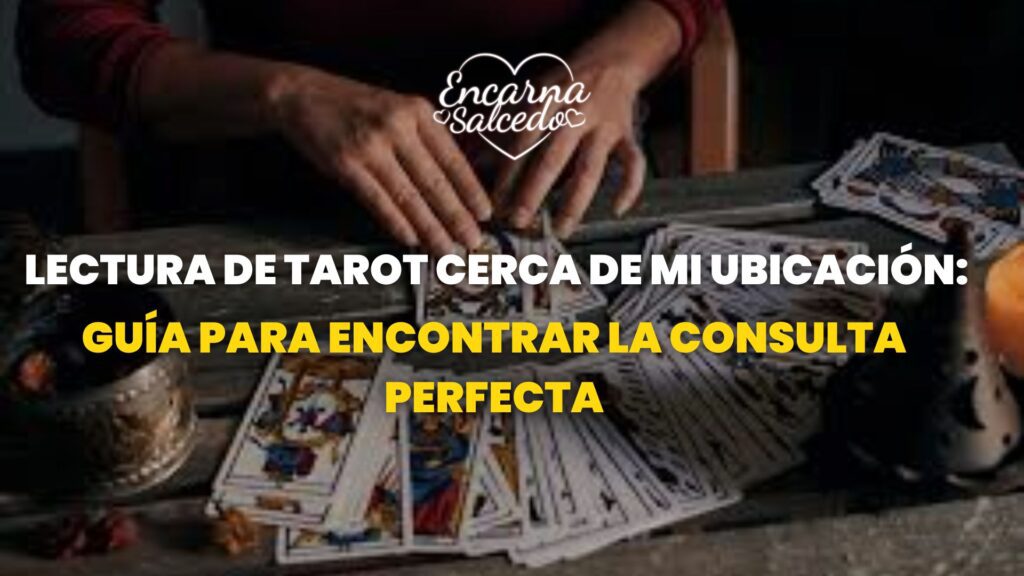 Lectura de tarot cerca de mi ubicación